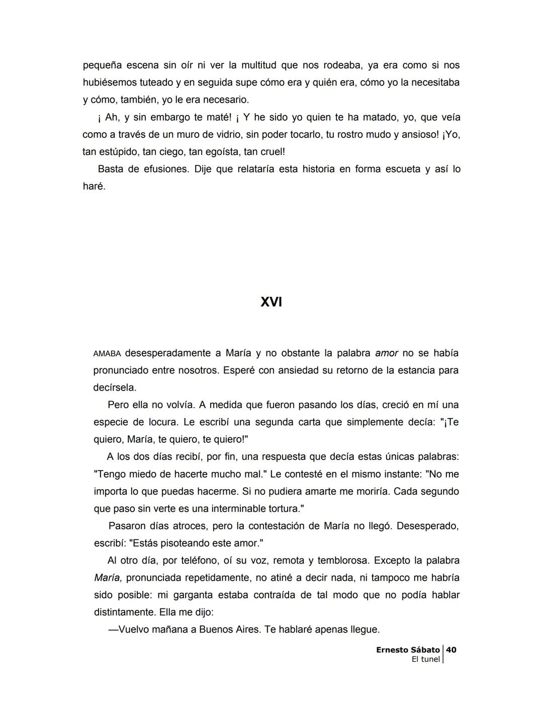 ## EL TÚNEL
ERNESTO SÁBAT0 ÍNDICE
I.
5
II
6
III
8
IV.
9
V
13
VI.
16
VII
19
VIII.
22
IX.
23
X.
28
XI.
30
XII.
31
XIII.
34
XIV
38
XV
39
XVI