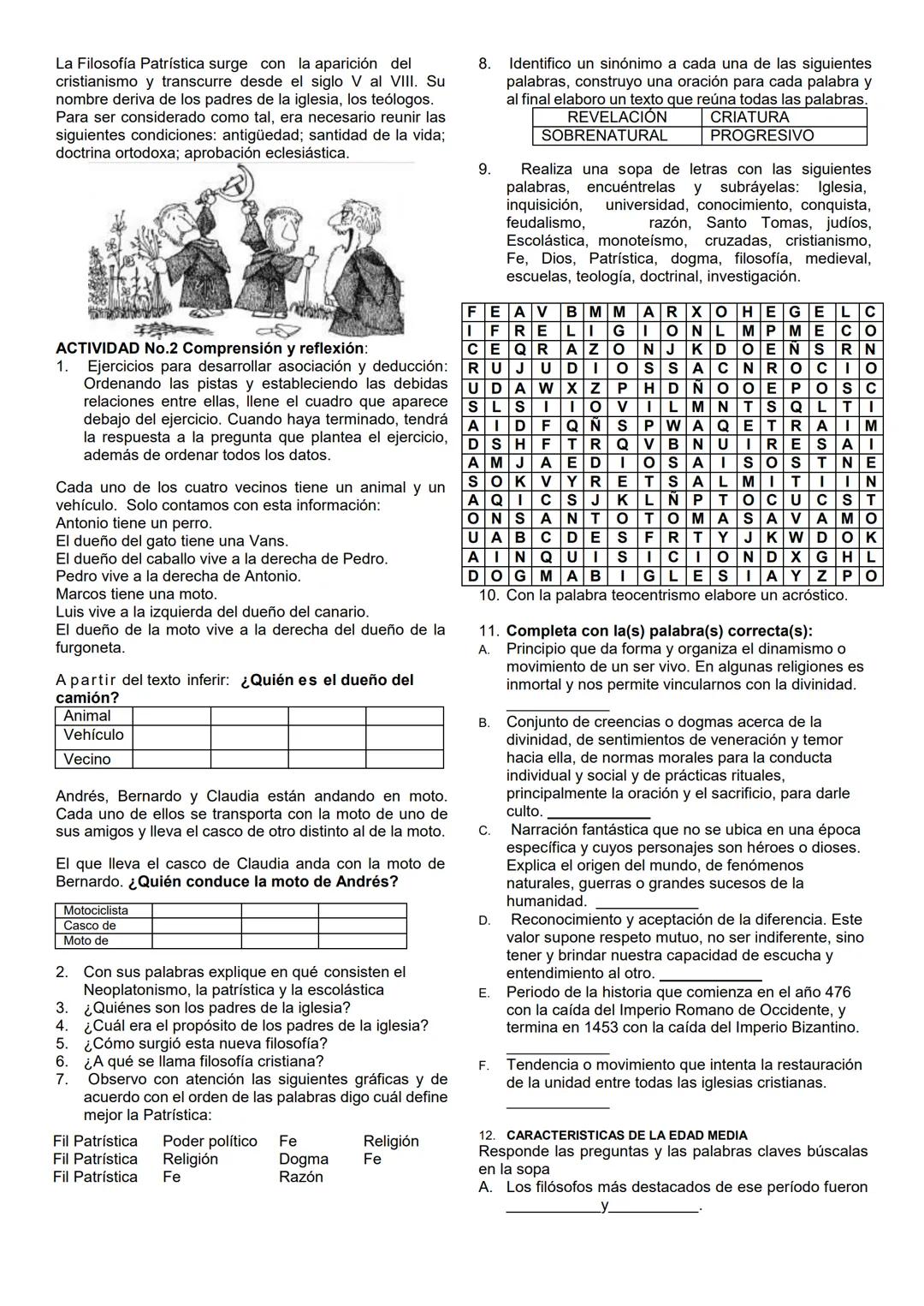TEMA: FILOSOFÍA MEDIEVAL
TALLER: Patrística y Escolástica
Docente: Carlos Rodríguez
Grado 10
LOGRO: Identifica claramente los movimientos
fi
