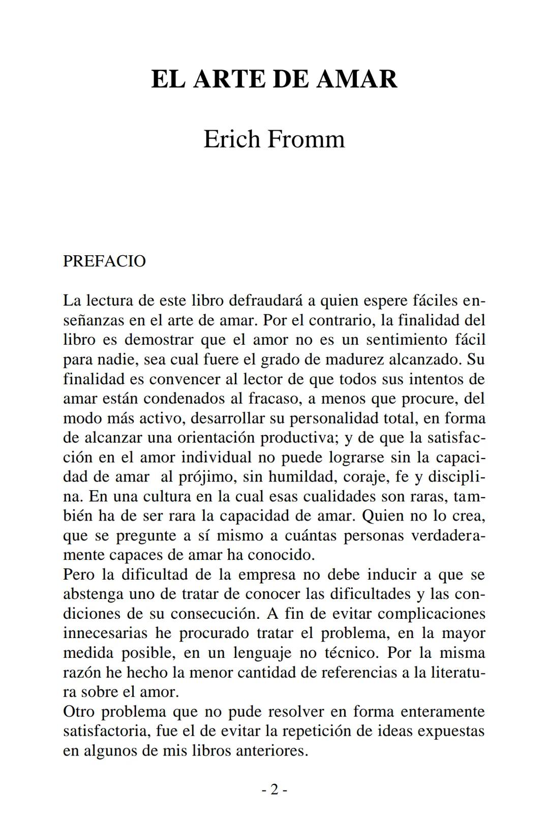 ## El Arte
## de Amar
### ERICH
### FROMM EL ARTE DE AMAR
Erich Fromm
PREFACIO
La lectura de este libro defraudará a quien espere fáciles e