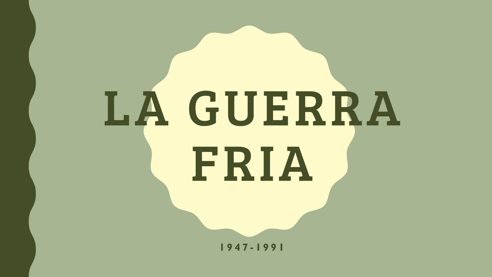 LA GUERRA
Fria
1947-1991 PRESENTADO POR:
• YEIMI SOFIA ARIZA REGINO
• 9°6
• ESCUELA NORMAL SUPERIOR LACIDES IRIARTE ## INTRODUCCION
• La Gu