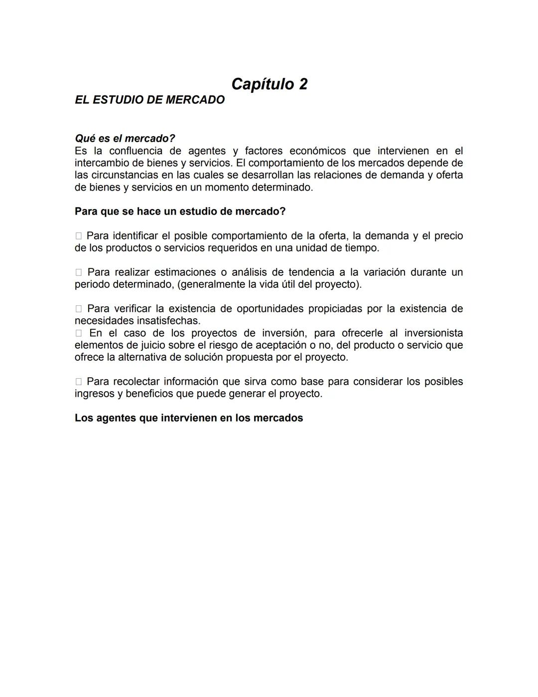 # Capítulo 2
EL ESTUDIO DE MERCADO
Qué es el mercado?
Es la confluencia de agentes y factores económicos que intervienen en el
intercambi