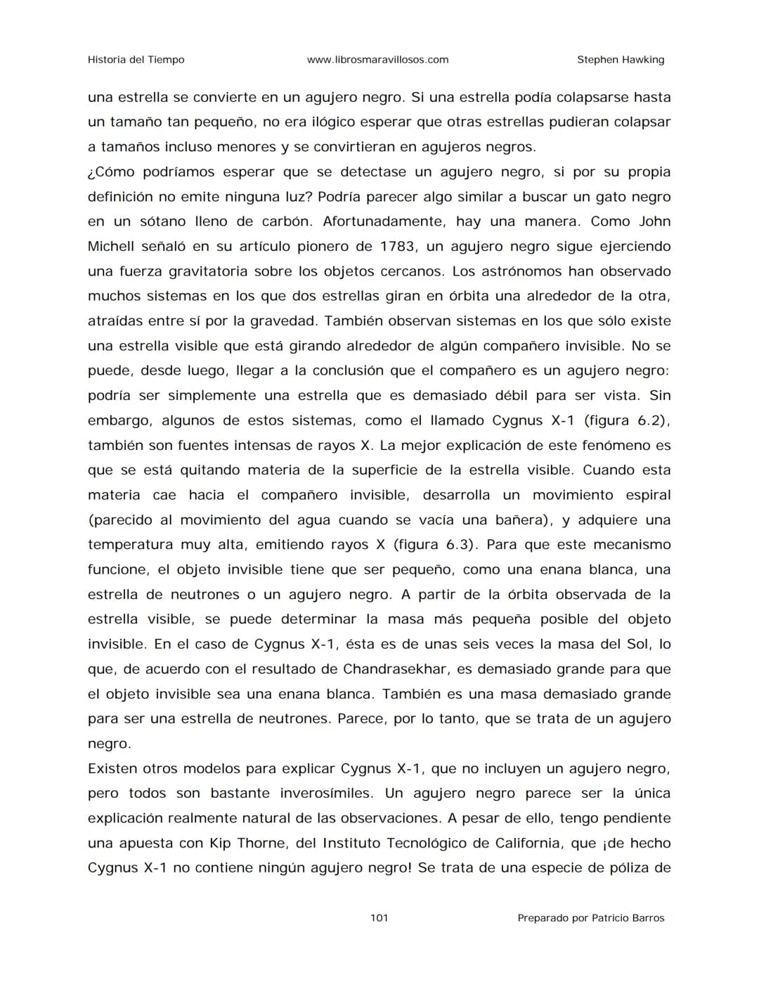 Historia del Tiempo
www.librosmaravillosos.com
Stephen Hawking
Stephen W. Hawking
HISTORIA
DEL TIEMPO
Del big bang a los agujeros negro