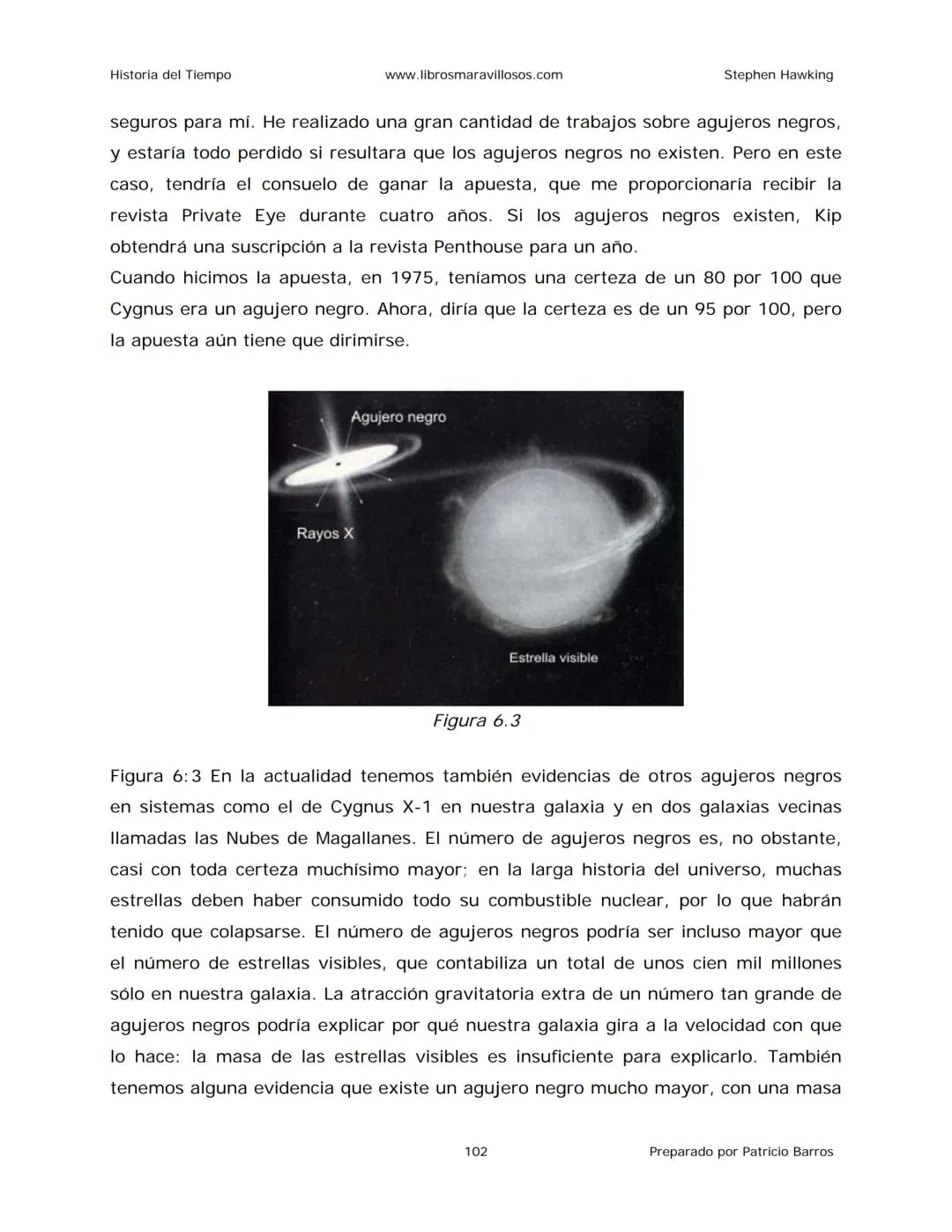 Historia del Tiempo
www.librosmaravillosos.com
Stephen Hawking
Stephen W. Hawking
HISTORIA
DEL TIEMPO
Del big bang a los agujeros negro
