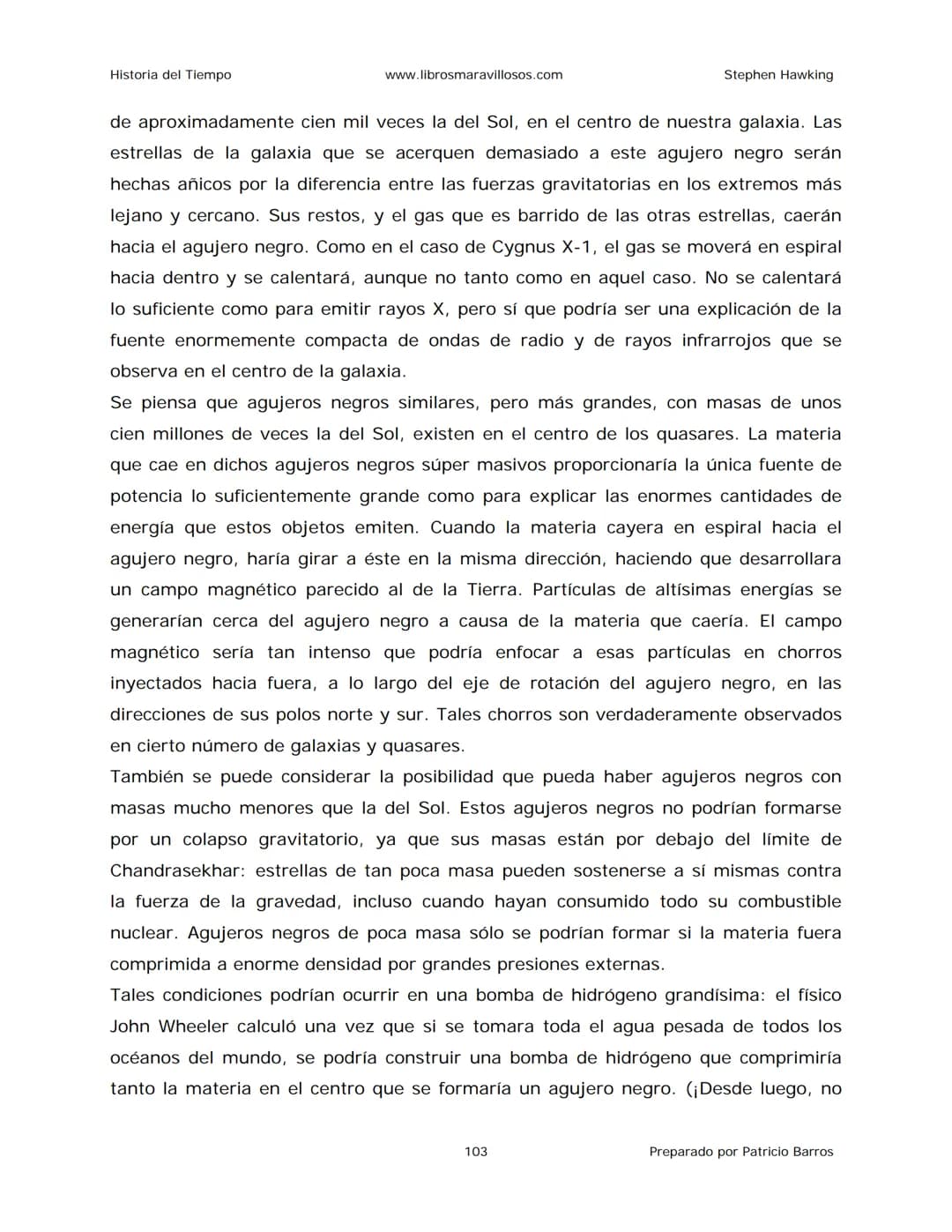 Historia del Tiempo
www.librosmaravillosos.com
Stephen Hawking
Stephen W. Hawking
HISTORIA
DEL TIEMPO
Del big bang a los agujeros negro