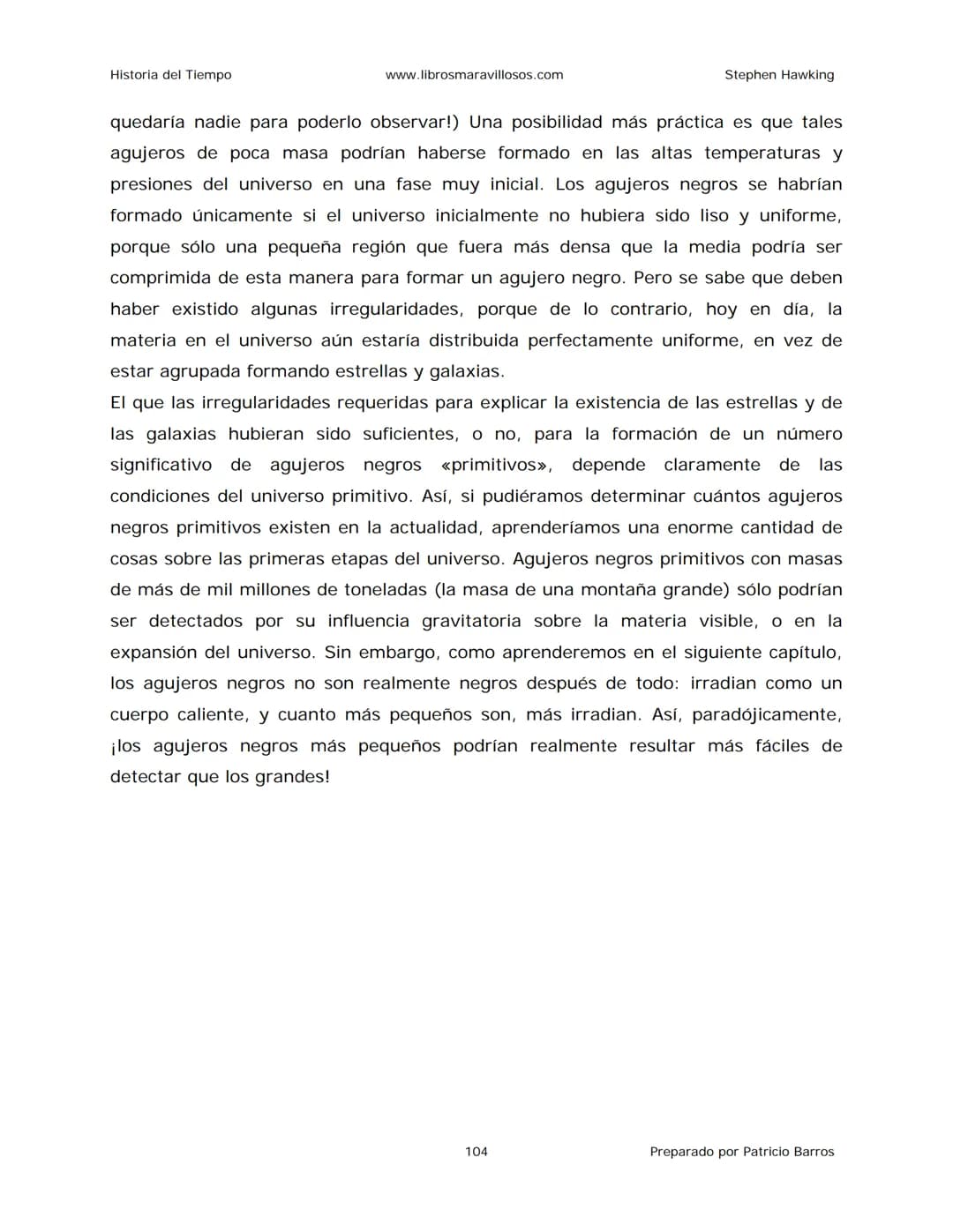 Historia del Tiempo
www.librosmaravillosos.com
Stephen Hawking
Stephen W. Hawking
HISTORIA
DEL TIEMPO
Del big bang a los agujeros negro