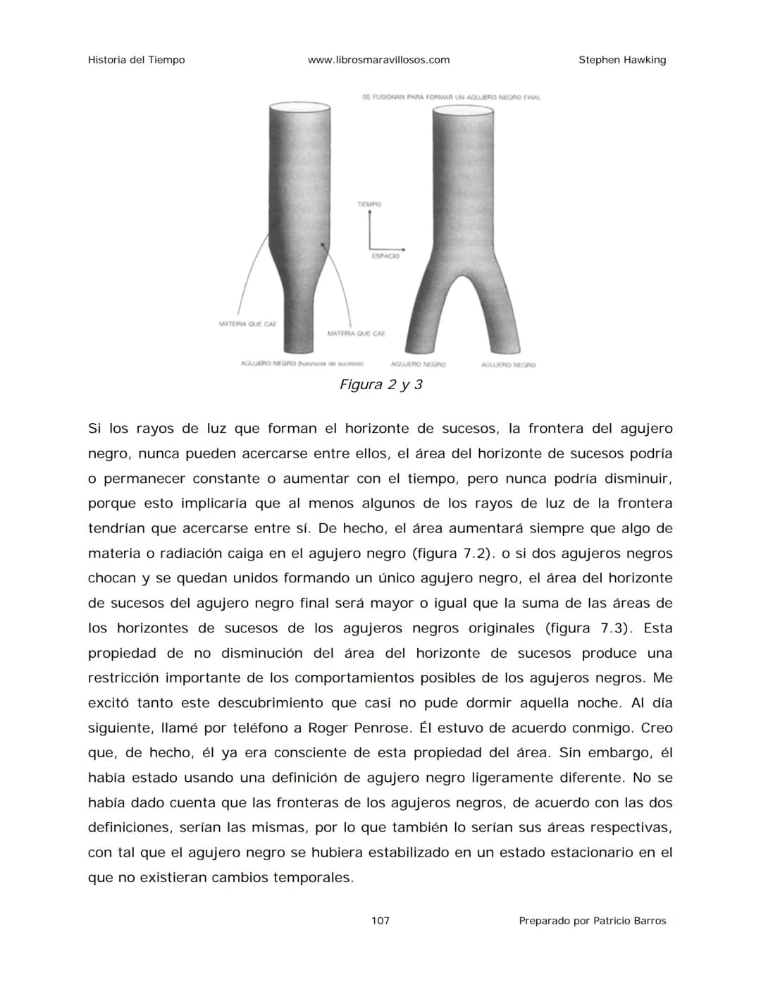 Historia del Tiempo
www.librosmaravillosos.com
Stephen Hawking
Stephen W. Hawking
HISTORIA
DEL TIEMPO
Del big bang a los agujeros negro