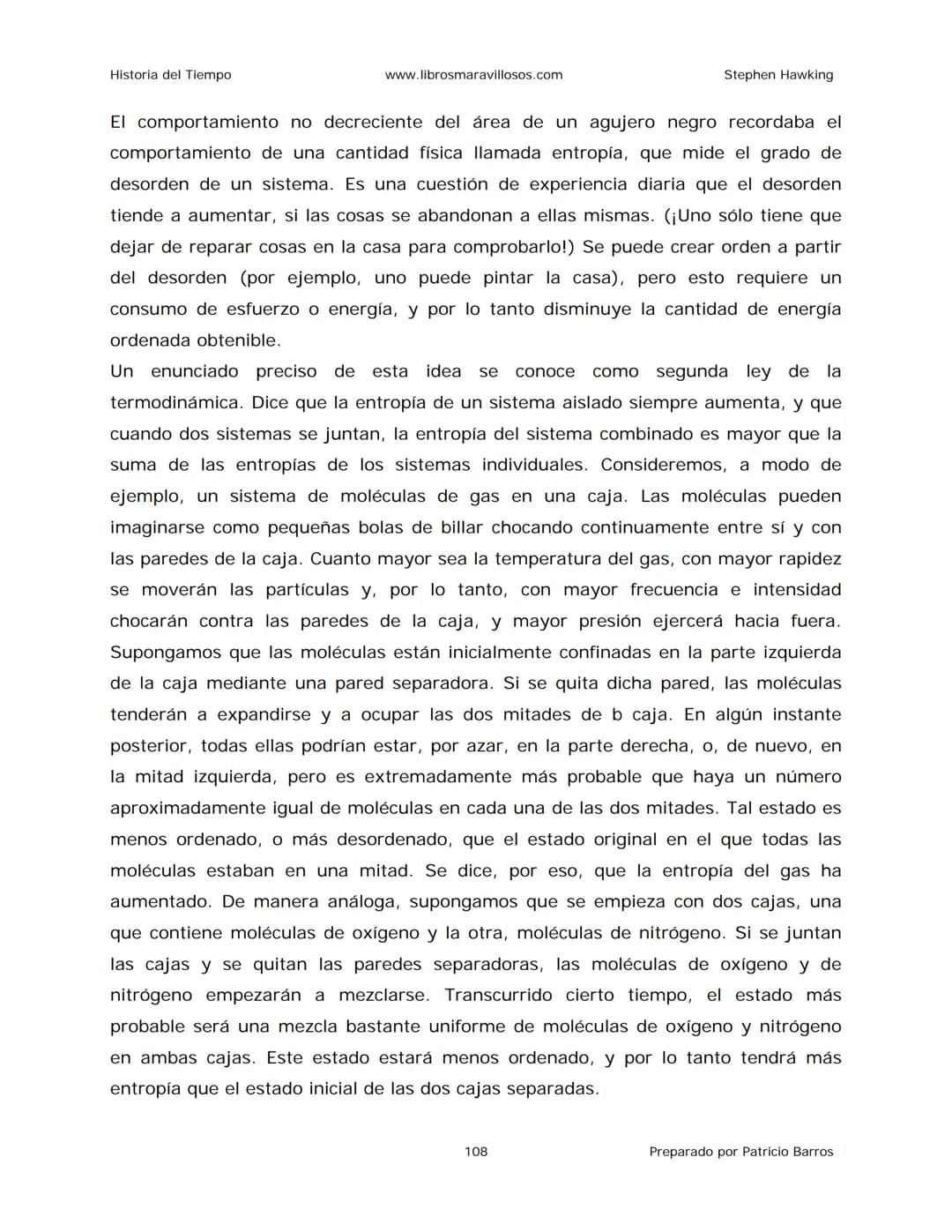 Historia del Tiempo
www.librosmaravillosos.com
Stephen Hawking
Stephen W. Hawking
HISTORIA
DEL TIEMPO
Del big bang a los agujeros negro
