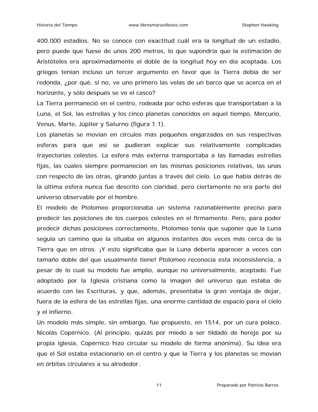 Historia del Tiempo
www.librosmaravillosos.com
Stephen Hawking
Stephen W. Hawking
HISTORIA
DEL TIEMPO
Del big bang a los agujeros negro