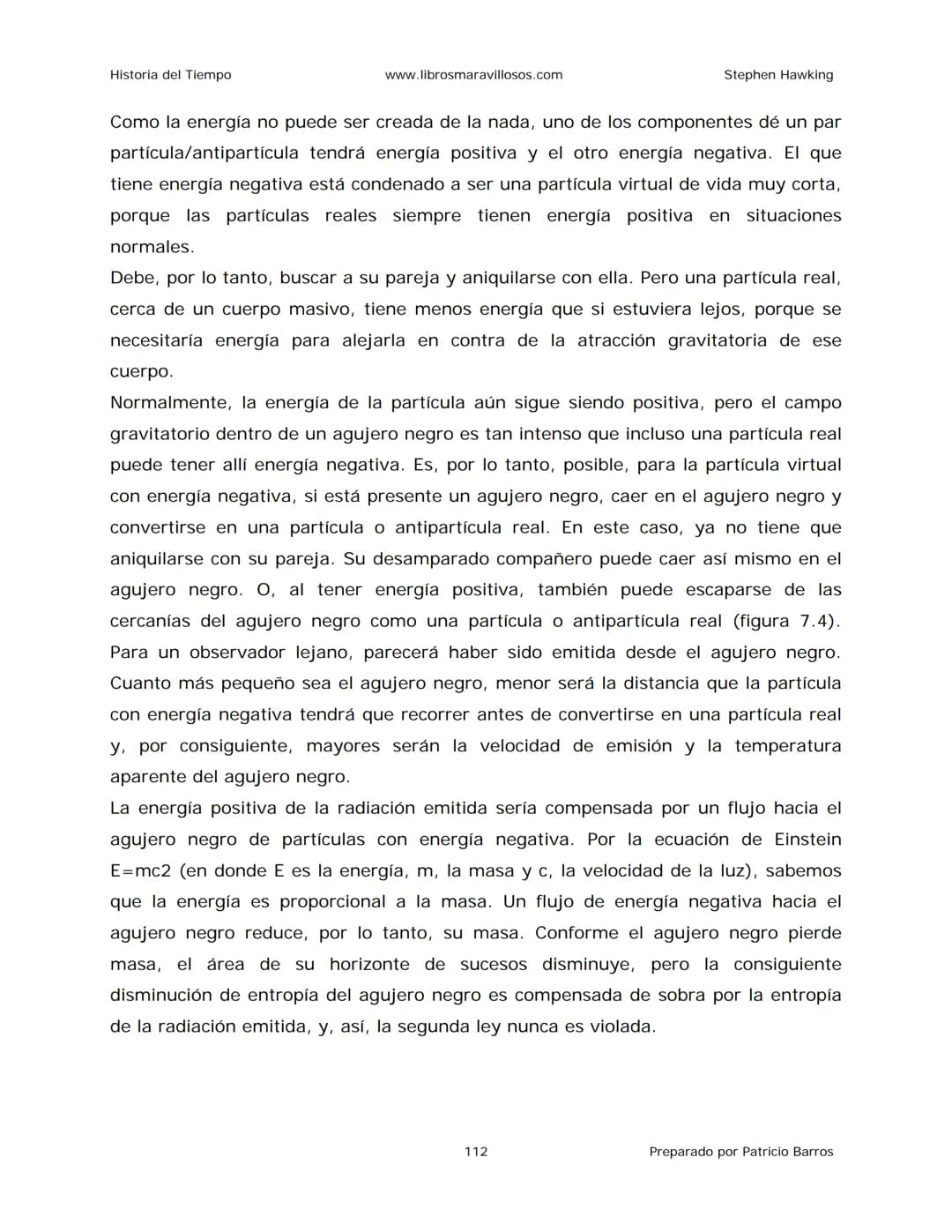 Historia del Tiempo
www.librosmaravillosos.com
Stephen Hawking
Stephen W. Hawking
HISTORIA
DEL TIEMPO
Del big bang a los agujeros negro