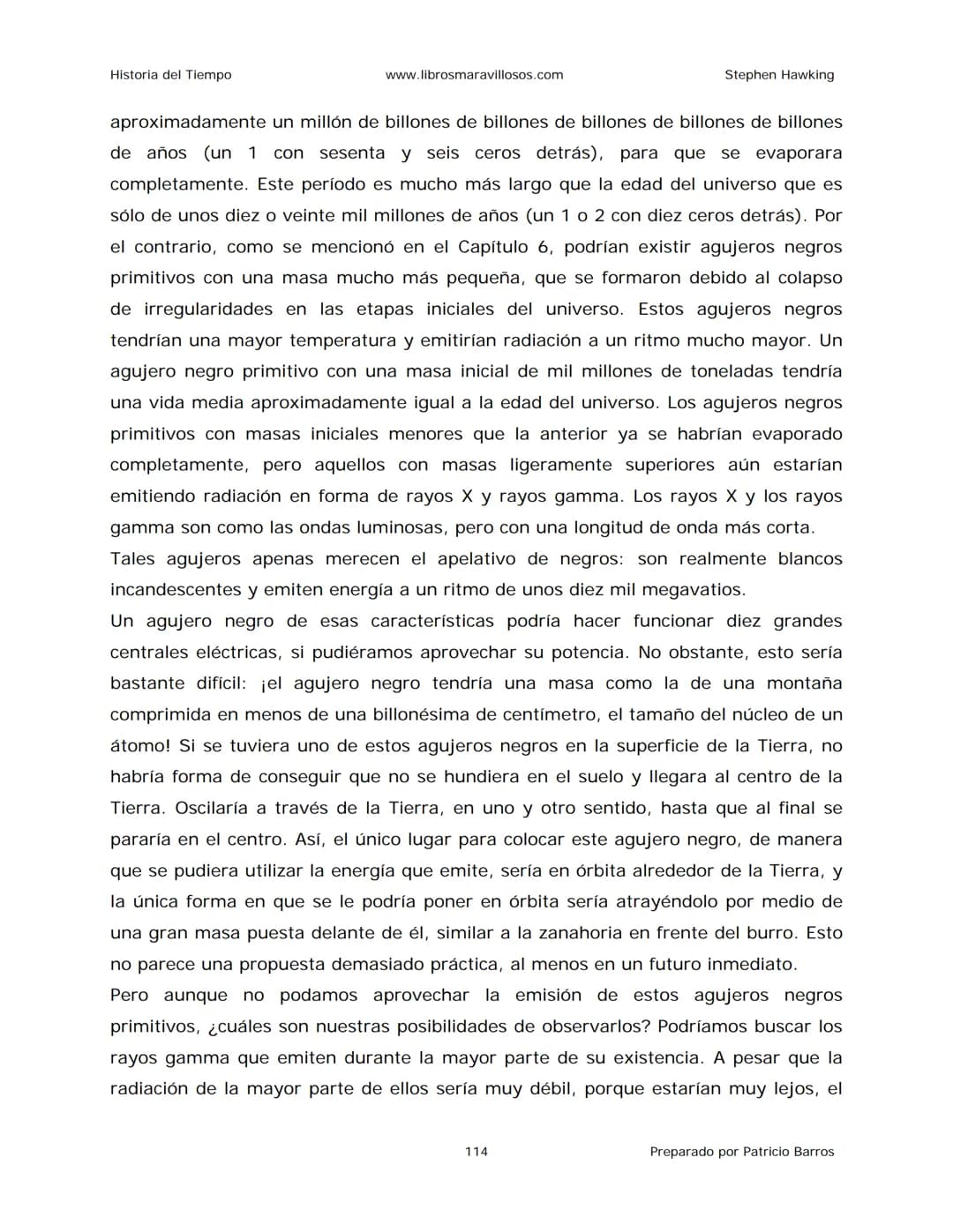 Historia del Tiempo
www.librosmaravillosos.com
Stephen Hawking
Stephen W. Hawking
HISTORIA
DEL TIEMPO
Del big bang a los agujeros negro