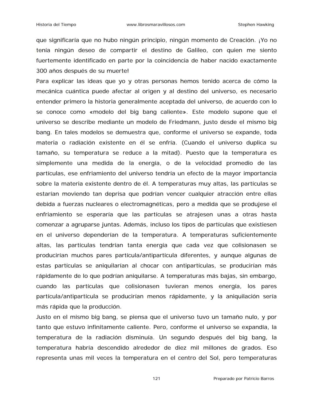 Historia del Tiempo
www.librosmaravillosos.com
Stephen Hawking
Stephen W. Hawking
HISTORIA
DEL TIEMPO
Del big bang a los agujeros negro