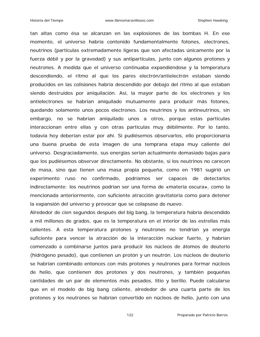 Historia del Tiempo
www.librosmaravillosos.com
Stephen Hawking
Stephen W. Hawking
HISTORIA
DEL TIEMPO
Del big bang a los agujeros negro