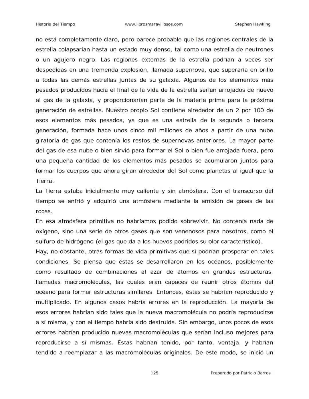 Historia del Tiempo
www.librosmaravillosos.com
Stephen Hawking
Stephen W. Hawking
HISTORIA
DEL TIEMPO
Del big bang a los agujeros negro