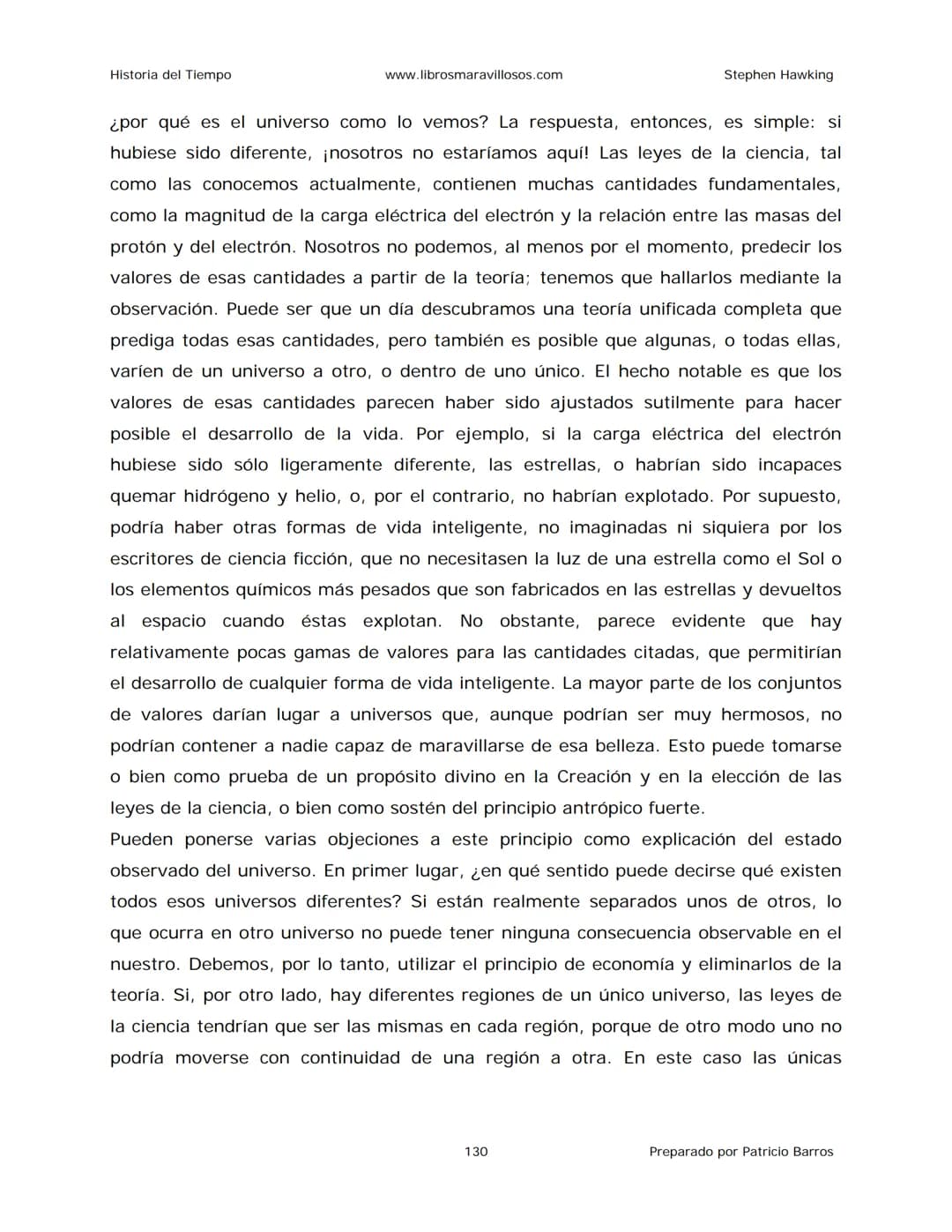 Historia del Tiempo
www.librosmaravillosos.com
Stephen Hawking
Stephen W. Hawking
HISTORIA
DEL TIEMPO
Del big bang a los agujeros negro