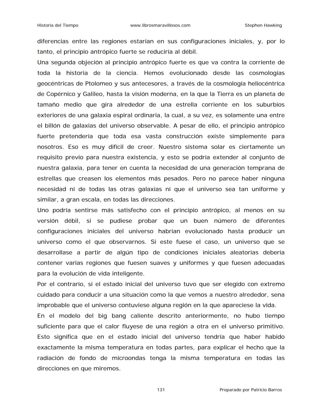 Historia del Tiempo
www.librosmaravillosos.com
Stephen Hawking
Stephen W. Hawking
HISTORIA
DEL TIEMPO
Del big bang a los agujeros negro