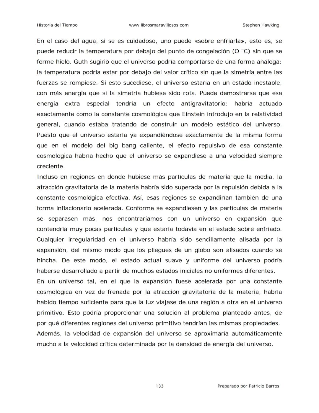 Historia del Tiempo
www.librosmaravillosos.com
Stephen Hawking
Stephen W. Hawking
HISTORIA
DEL TIEMPO
Del big bang a los agujeros negro
