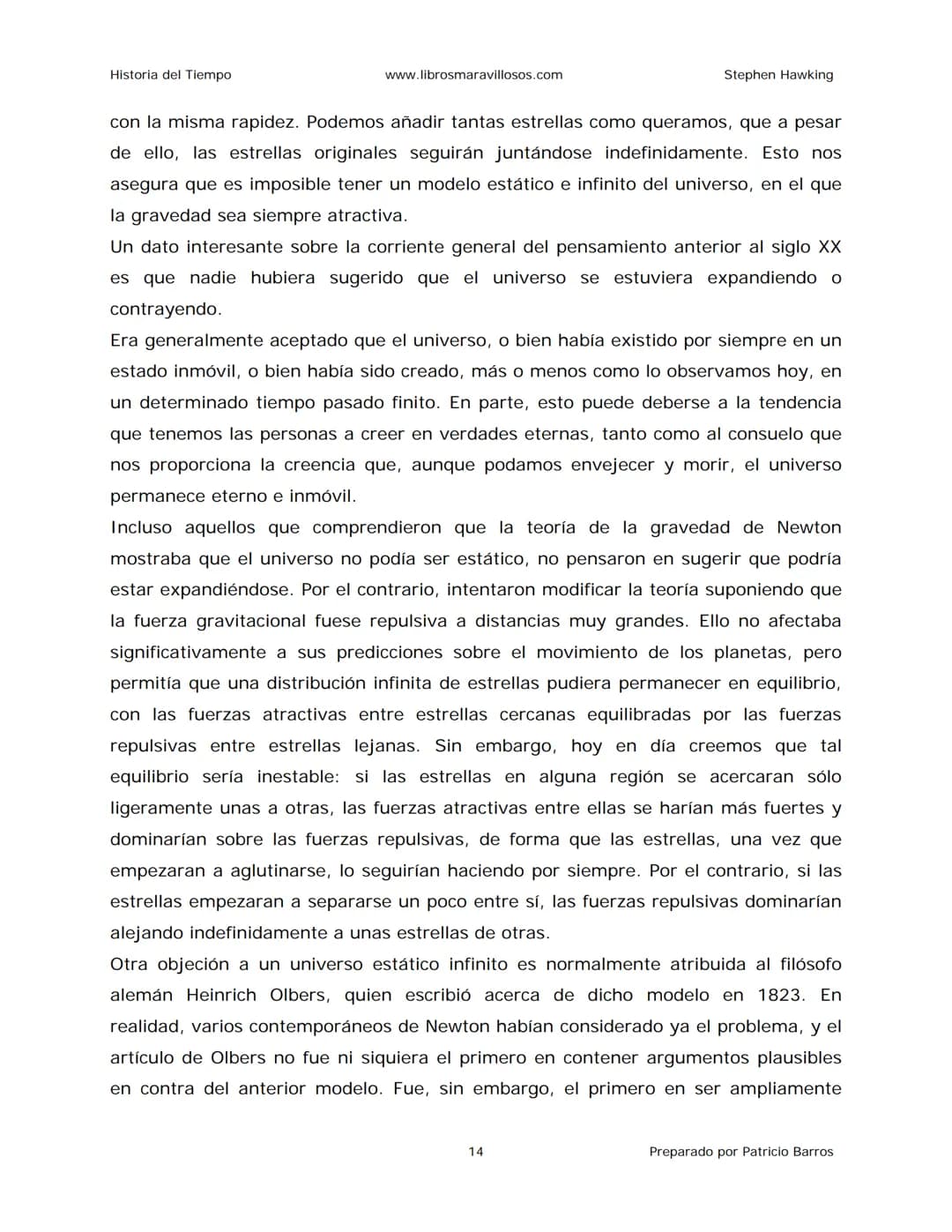 Historia del Tiempo
www.librosmaravillosos.com
Stephen Hawking
Stephen W. Hawking
HISTORIA
DEL TIEMPO
Del big bang a los agujeros negro