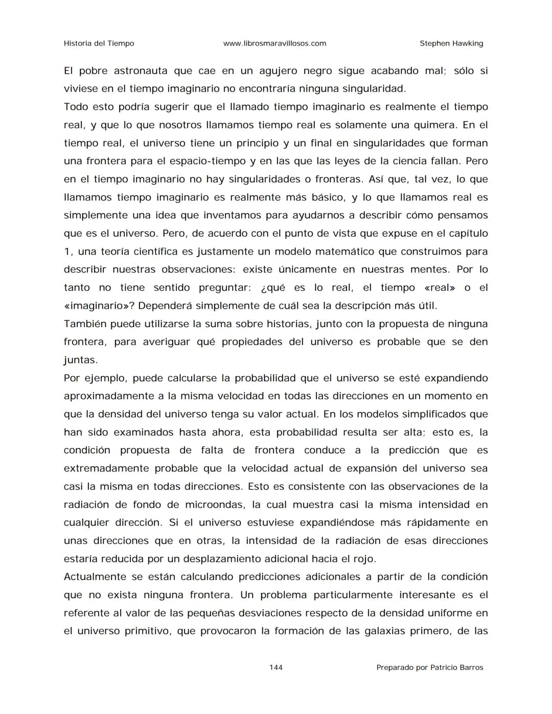Historia del Tiempo
www.librosmaravillosos.com
Stephen Hawking
Stephen W. Hawking
HISTORIA
DEL TIEMPO
Del big bang a los agujeros negro