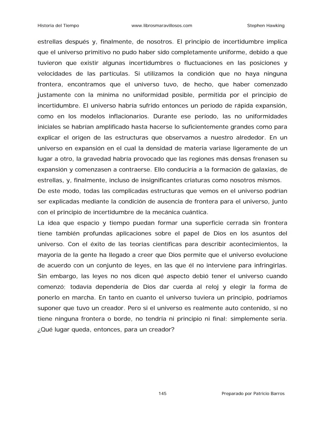 Historia del Tiempo
www.librosmaravillosos.com
Stephen Hawking
Stephen W. Hawking
HISTORIA
DEL TIEMPO
Del big bang a los agujeros negro