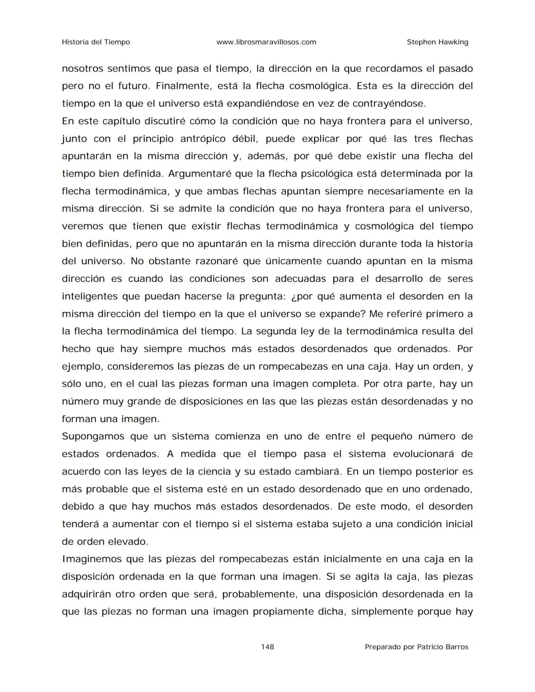 Historia del Tiempo
www.librosmaravillosos.com
Stephen Hawking
Stephen W. Hawking
HISTORIA
DEL TIEMPO
Del big bang a los agujeros negro