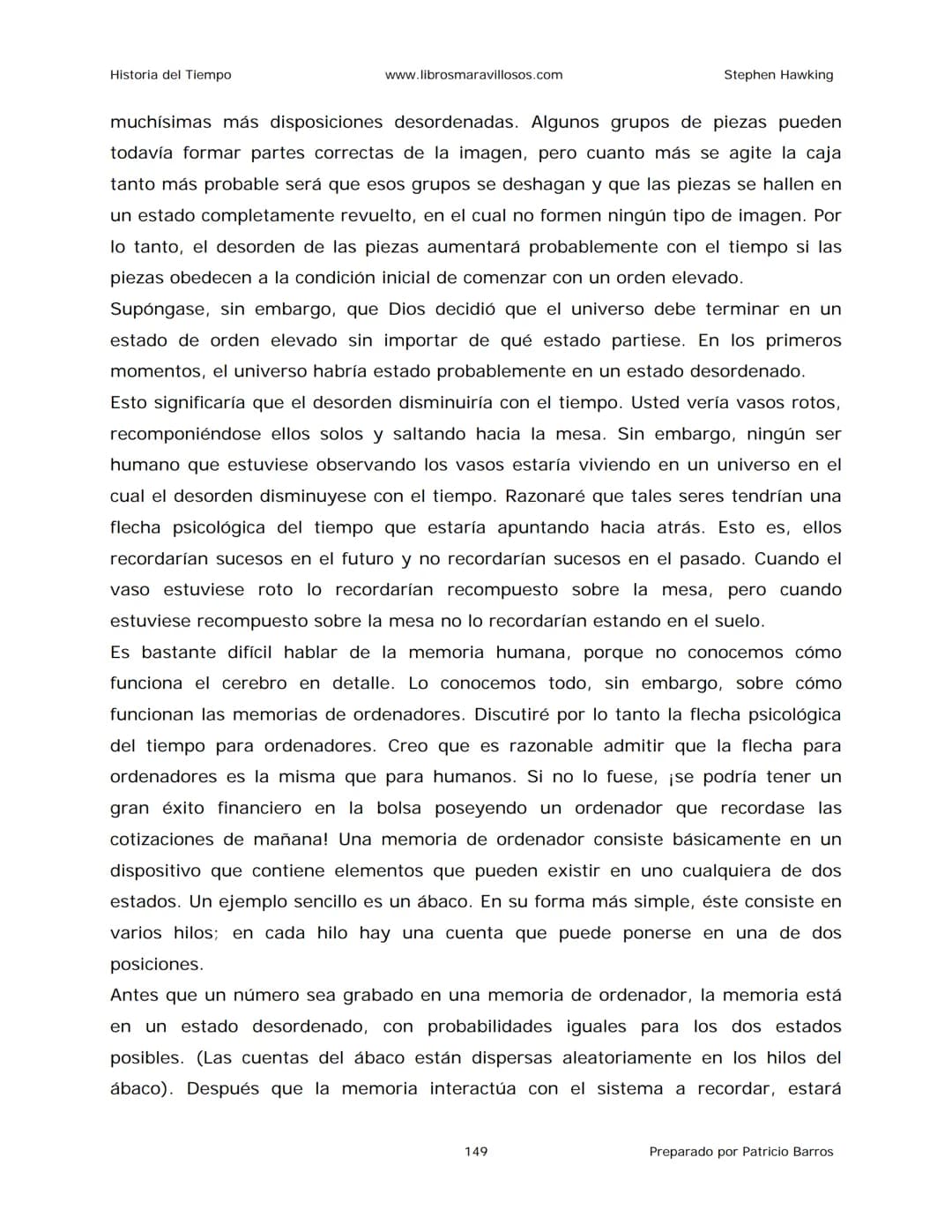Historia del Tiempo
www.librosmaravillosos.com
Stephen Hawking
Stephen W. Hawking
HISTORIA
DEL TIEMPO
Del big bang a los agujeros negro