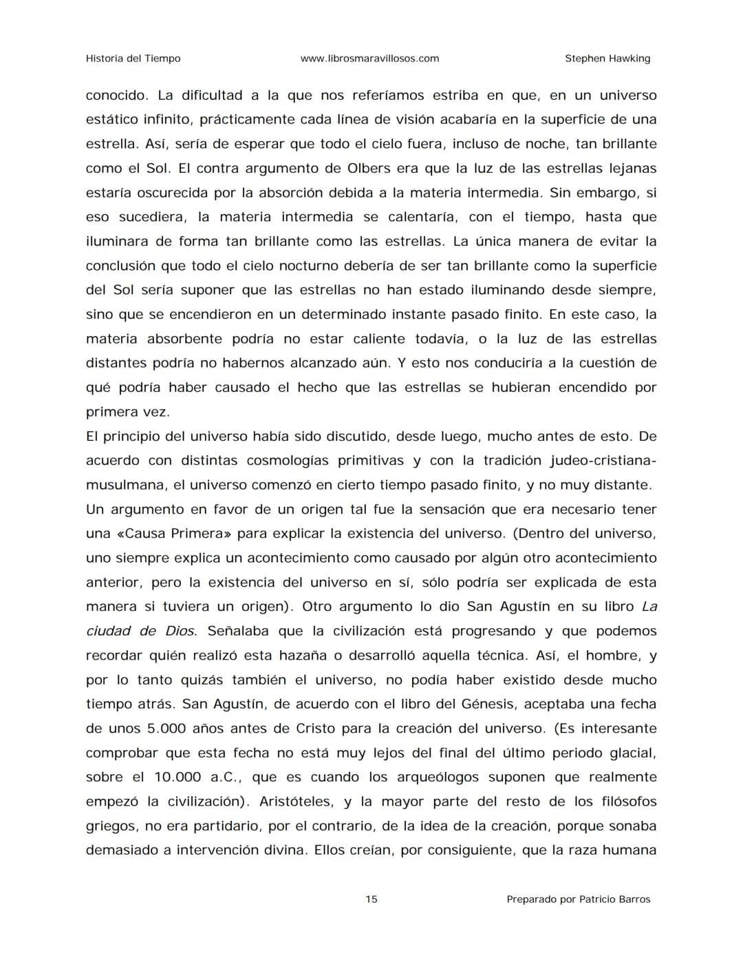 Historia del Tiempo
www.librosmaravillosos.com
Stephen Hawking
Stephen W. Hawking
HISTORIA
DEL TIEMPO
Del big bang a los agujeros negro