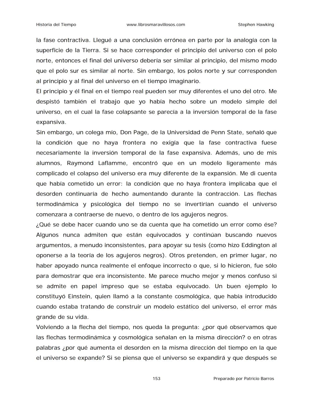 Historia del Tiempo
www.librosmaravillosos.com
Stephen Hawking
Stephen W. Hawking
HISTORIA
DEL TIEMPO
Del big bang a los agujeros negro