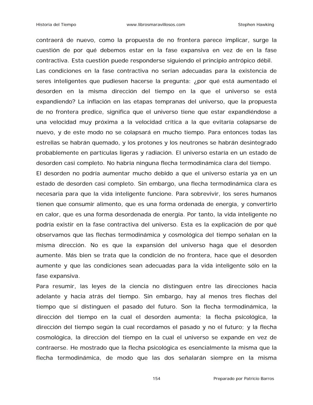 Historia del Tiempo
www.librosmaravillosos.com
Stephen Hawking
Stephen W. Hawking
HISTORIA
DEL TIEMPO
Del big bang a los agujeros negro