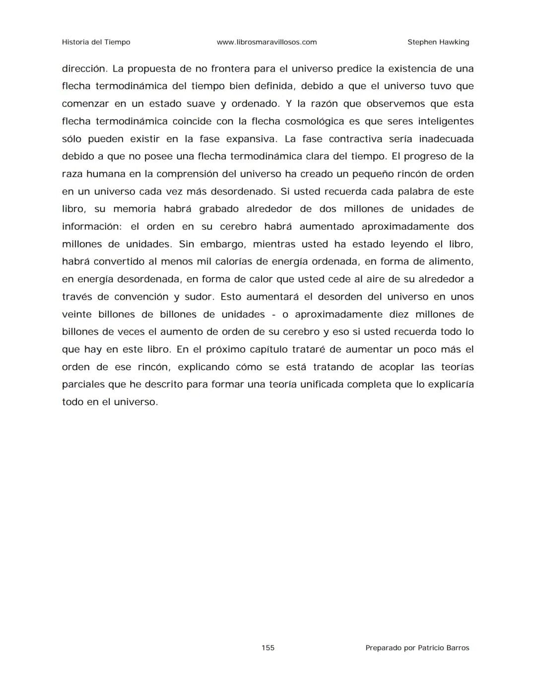 Historia del Tiempo
www.librosmaravillosos.com
Stephen Hawking
Stephen W. Hawking
HISTORIA
DEL TIEMPO
Del big bang a los agujeros negro