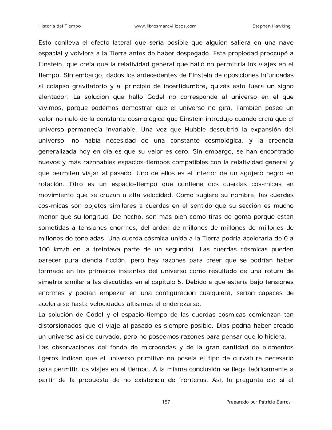 Historia del Tiempo
www.librosmaravillosos.com
Stephen Hawking
Stephen W. Hawking
HISTORIA
DEL TIEMPO
Del big bang a los agujeros negro