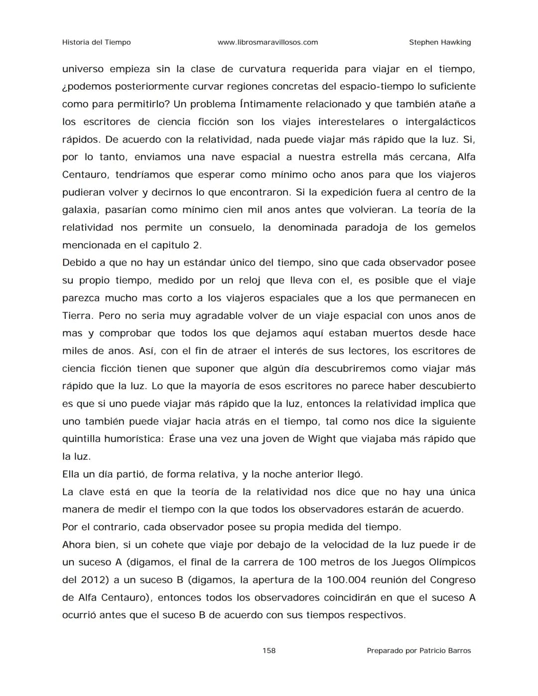 Historia del Tiempo
www.librosmaravillosos.com
Stephen Hawking
Stephen W. Hawking
HISTORIA
DEL TIEMPO
Del big bang a los agujeros negro