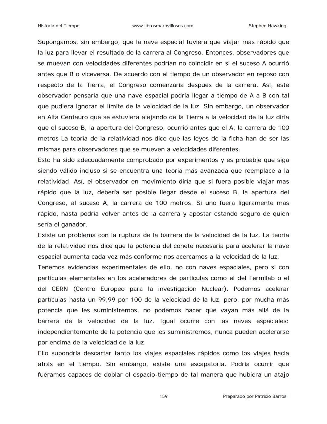 Historia del Tiempo
www.librosmaravillosos.com
Stephen Hawking
Stephen W. Hawking
HISTORIA
DEL TIEMPO
Del big bang a los agujeros negro