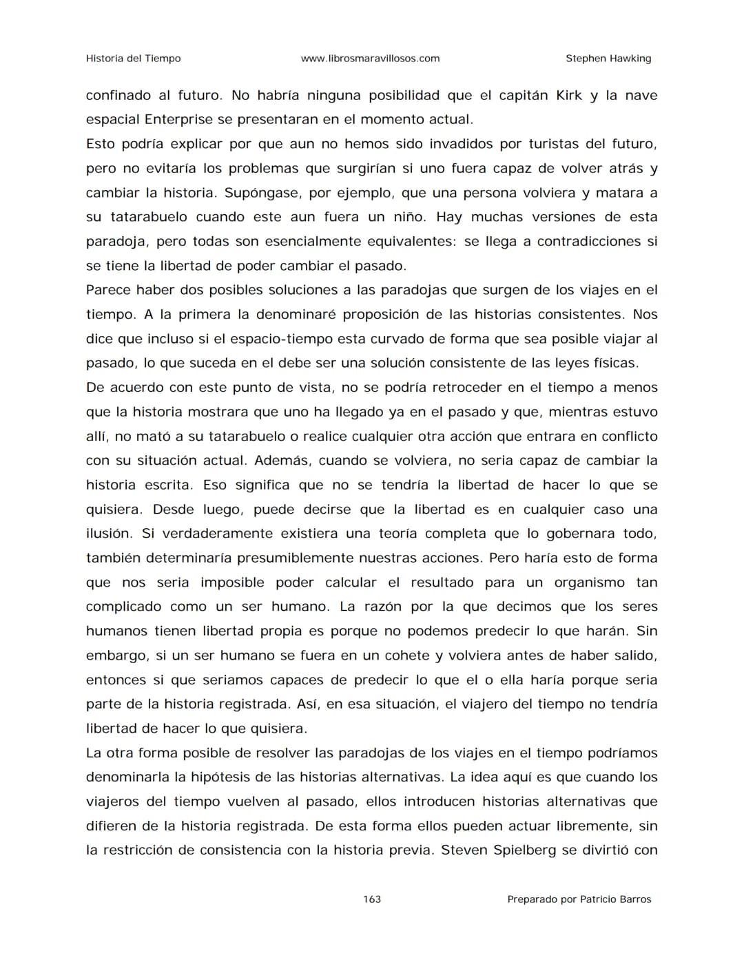 Historia del Tiempo
www.librosmaravillosos.com
Stephen Hawking
Stephen W. Hawking
HISTORIA
DEL TIEMPO
Del big bang a los agujeros negro