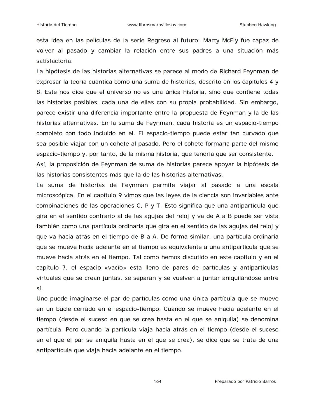 Historia del Tiempo
www.librosmaravillosos.com
Stephen Hawking
Stephen W. Hawking
HISTORIA
DEL TIEMPO
Del big bang a los agujeros negro