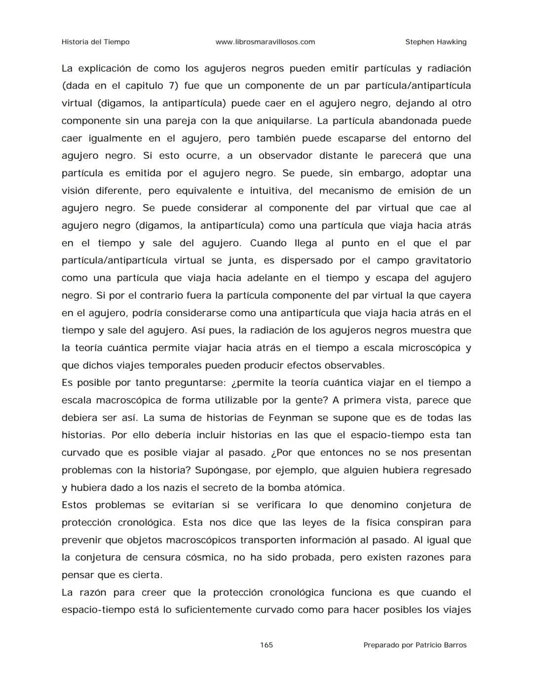 Historia del Tiempo
www.librosmaravillosos.com
Stephen Hawking
Stephen W. Hawking
HISTORIA
DEL TIEMPO
Del big bang a los agujeros negro