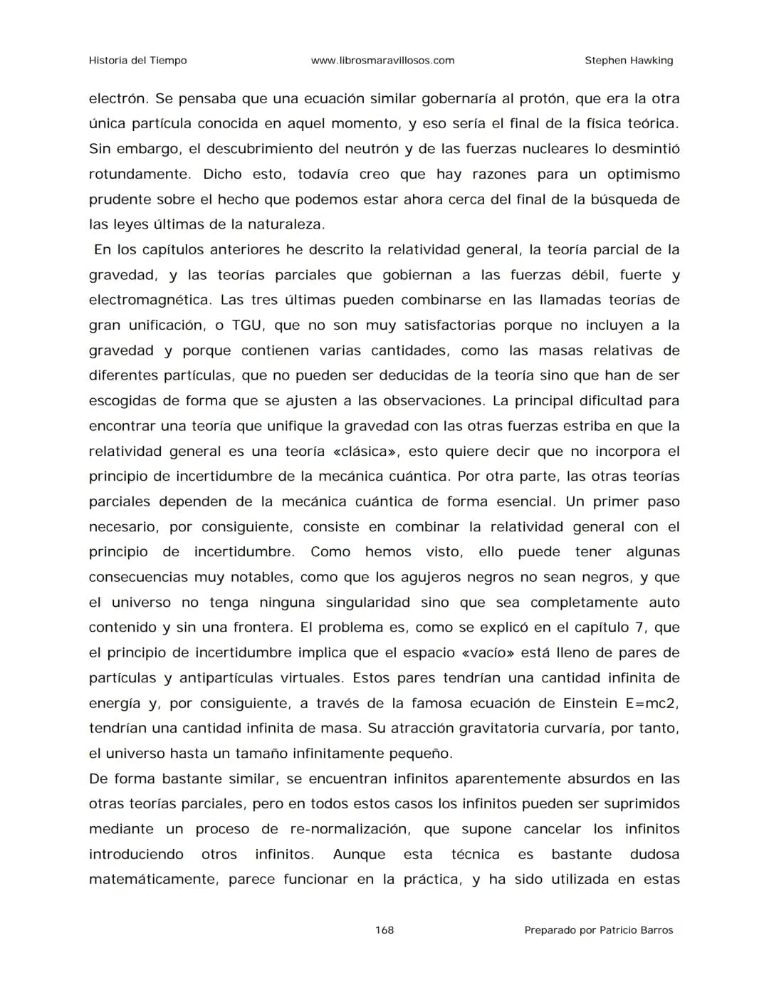 Historia del Tiempo
www.librosmaravillosos.com
Stephen Hawking
Stephen W. Hawking
HISTORIA
DEL TIEMPO
Del big bang a los agujeros negro