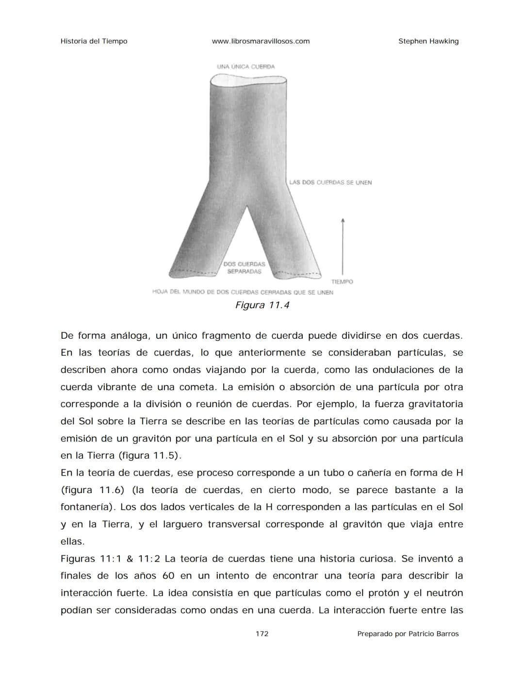 Historia del Tiempo
www.librosmaravillosos.com
Stephen Hawking
Stephen W. Hawking
HISTORIA
DEL TIEMPO
Del big bang a los agujeros negro