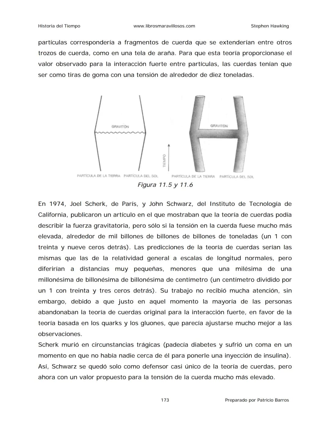 Historia del Tiempo
www.librosmaravillosos.com
Stephen Hawking
Stephen W. Hawking
HISTORIA
DEL TIEMPO
Del big bang a los agujeros negro