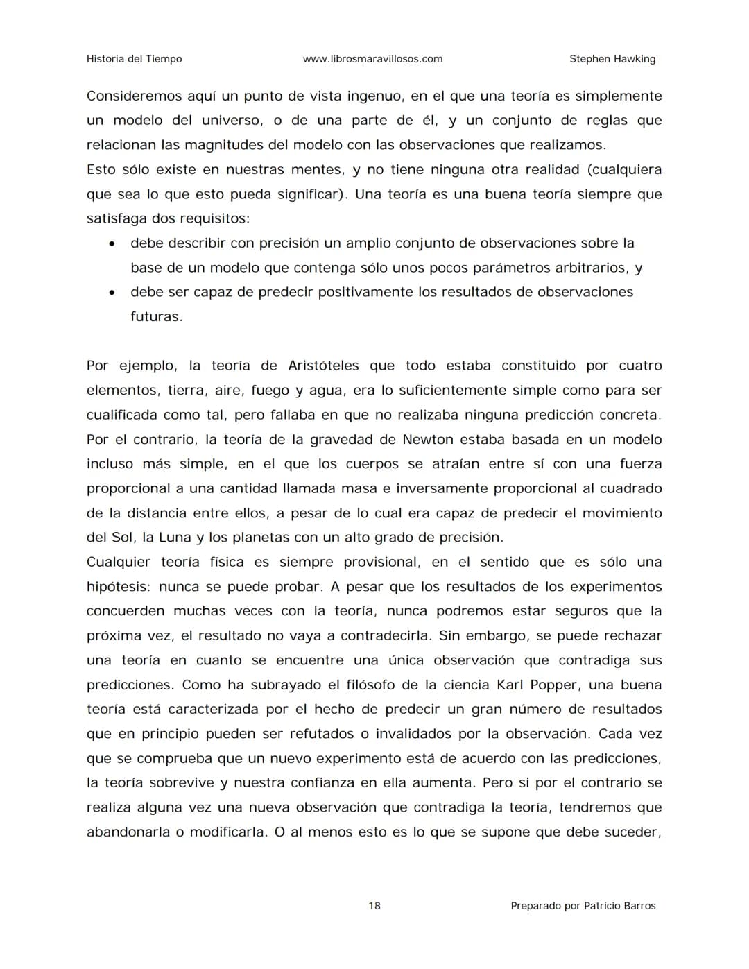 Historia del Tiempo
www.librosmaravillosos.com
Stephen Hawking
Stephen W. Hawking
HISTORIA
DEL TIEMPO
Del big bang a los agujeros negro