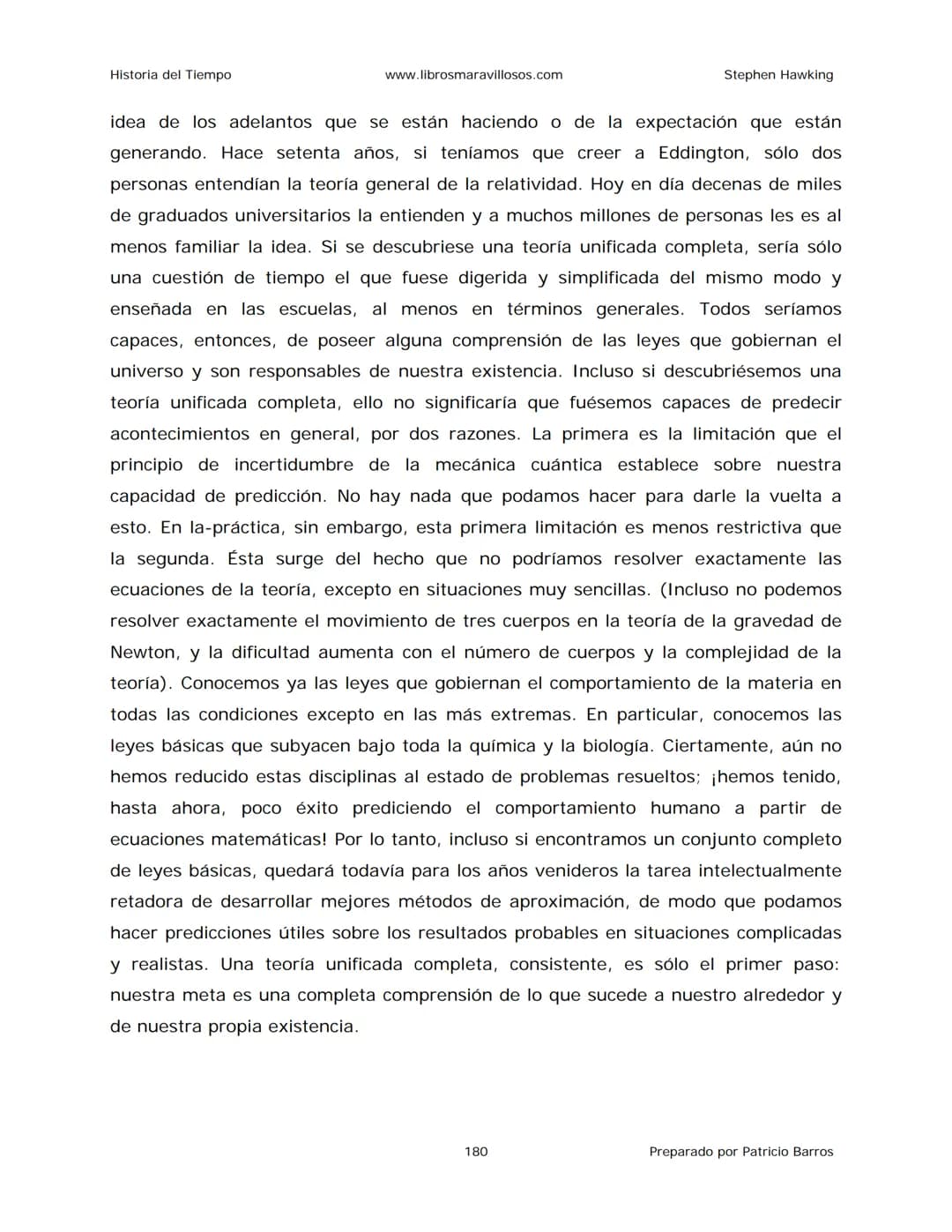 Historia del Tiempo
www.librosmaravillosos.com
Stephen Hawking
Stephen W. Hawking
HISTORIA
DEL TIEMPO
Del big bang a los agujeros negro