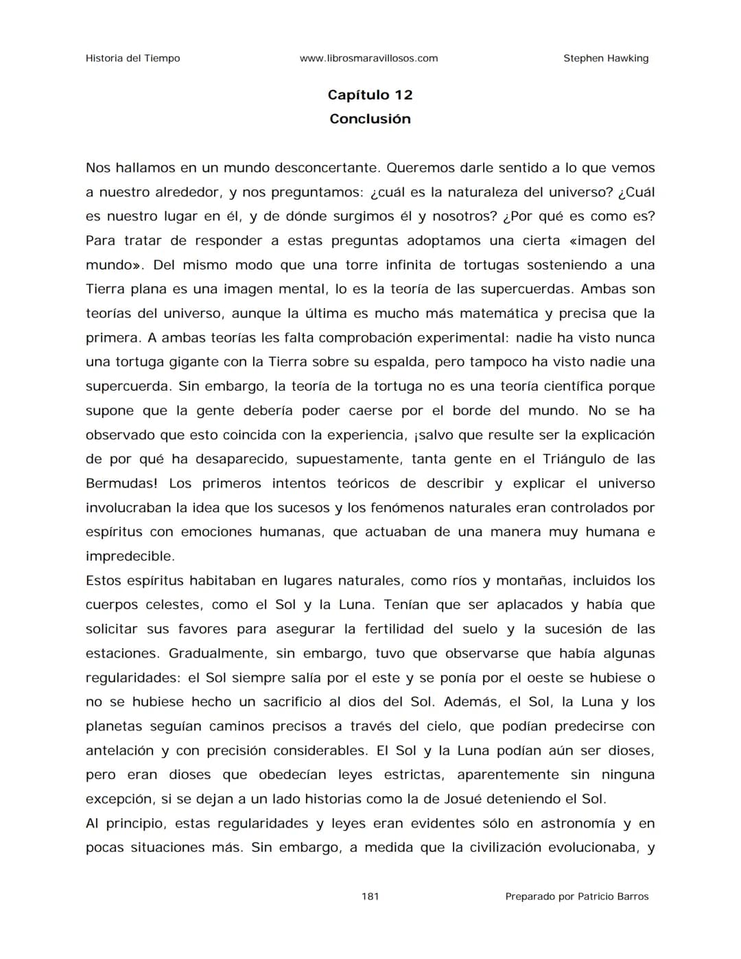 Historia del Tiempo
www.librosmaravillosos.com
Stephen Hawking
Stephen W. Hawking
HISTORIA
DEL TIEMPO
Del big bang a los agujeros negro