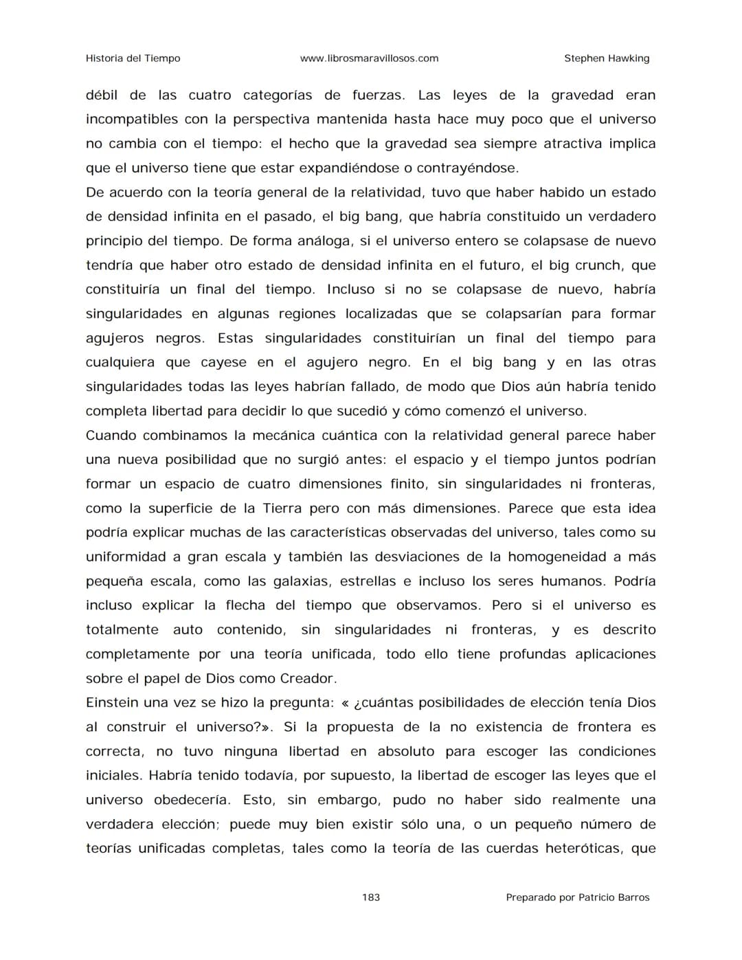 Historia del Tiempo
www.librosmaravillosos.com
Stephen Hawking
Stephen W. Hawking
HISTORIA
DEL TIEMPO
Del big bang a los agujeros negro