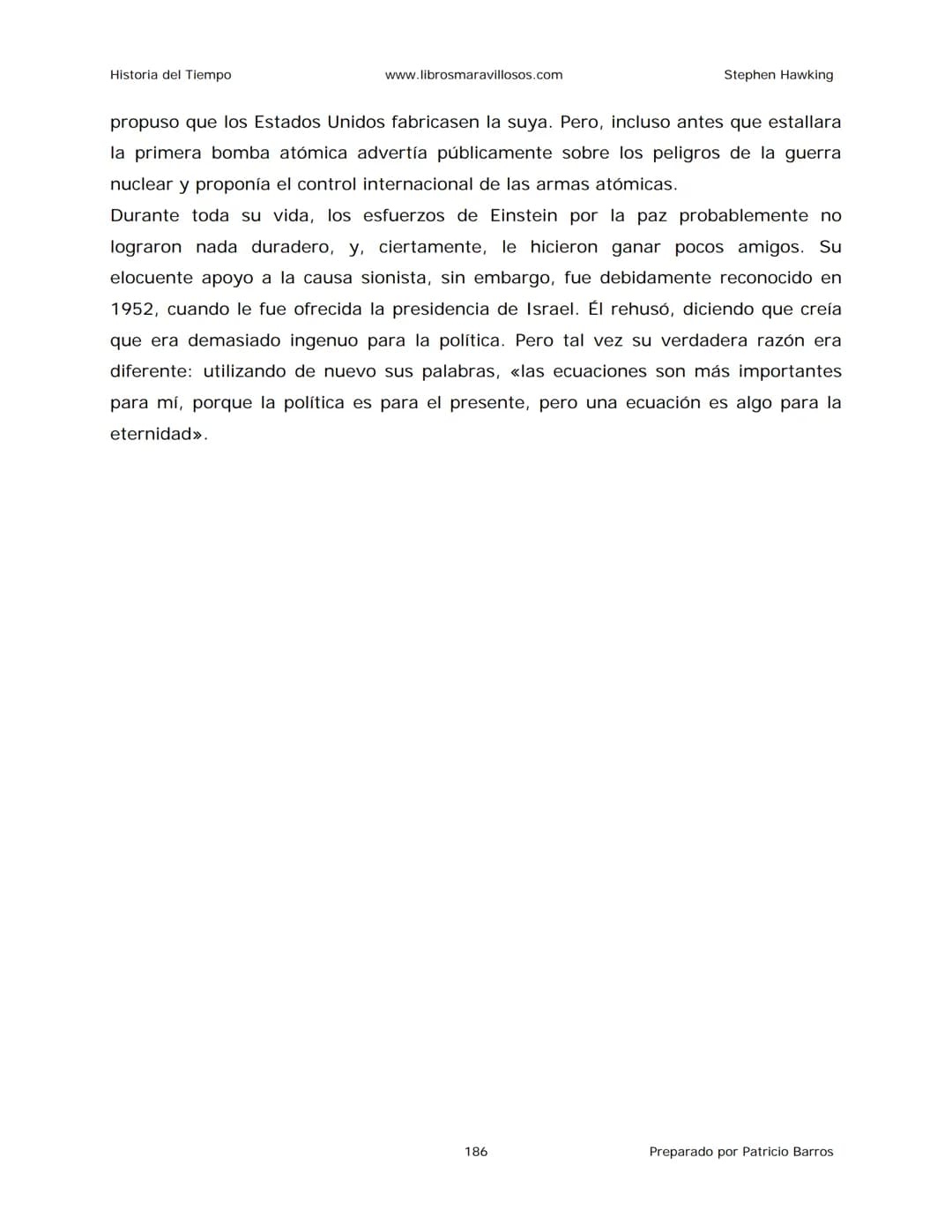 Historia del Tiempo
www.librosmaravillosos.com
Stephen Hawking
Stephen W. Hawking
HISTORIA
DEL TIEMPO
Del big bang a los agujeros negro