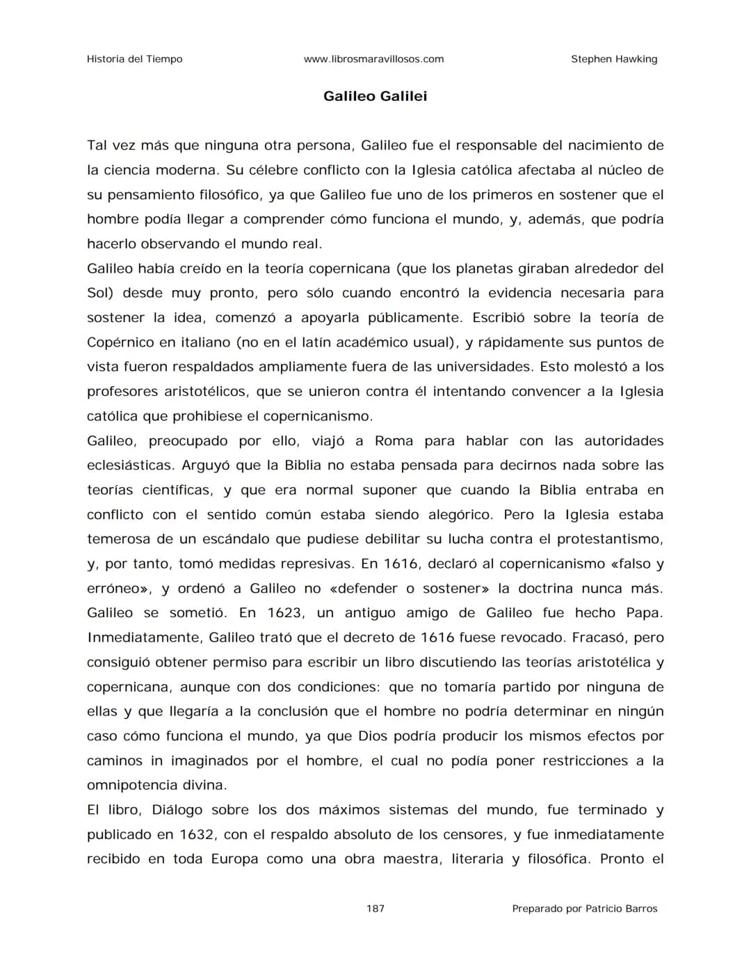 Historia del Tiempo
www.librosmaravillosos.com
Stephen Hawking
Stephen W. Hawking
HISTORIA
DEL TIEMPO
Del big bang a los agujeros negro