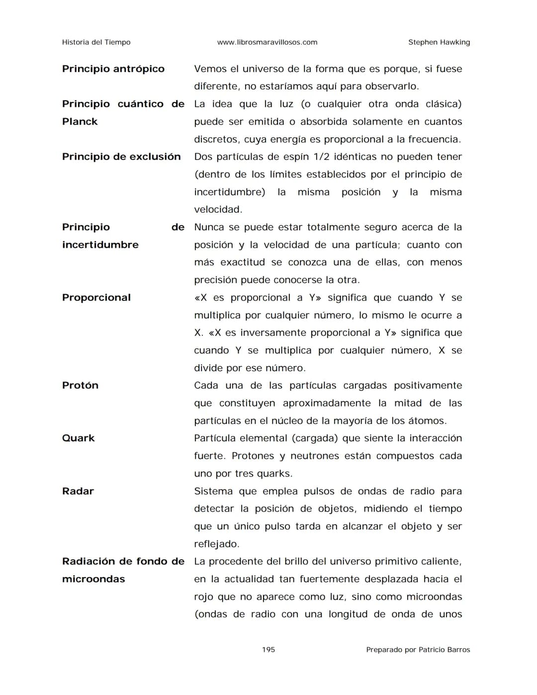 Historia del Tiempo
www.librosmaravillosos.com
Stephen Hawking
Stephen W. Hawking
HISTORIA
DEL TIEMPO
Del big bang a los agujeros negro