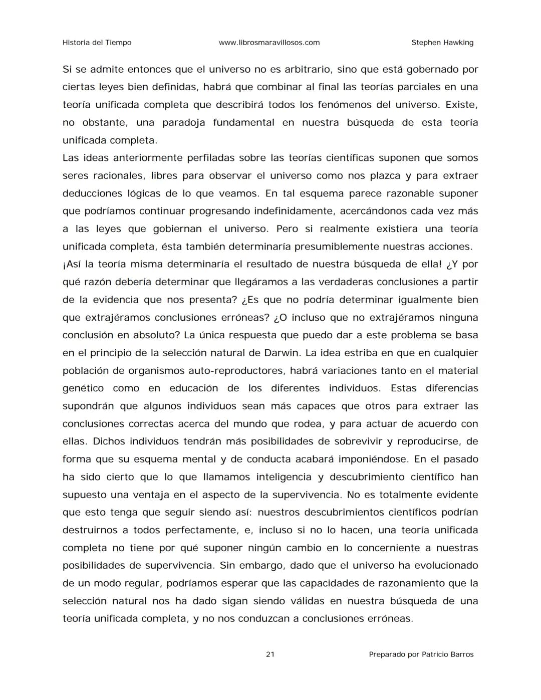 Historia del Tiempo
www.librosmaravillosos.com
Stephen Hawking
Stephen W. Hawking
HISTORIA
DEL TIEMPO
Del big bang a los agujeros negro