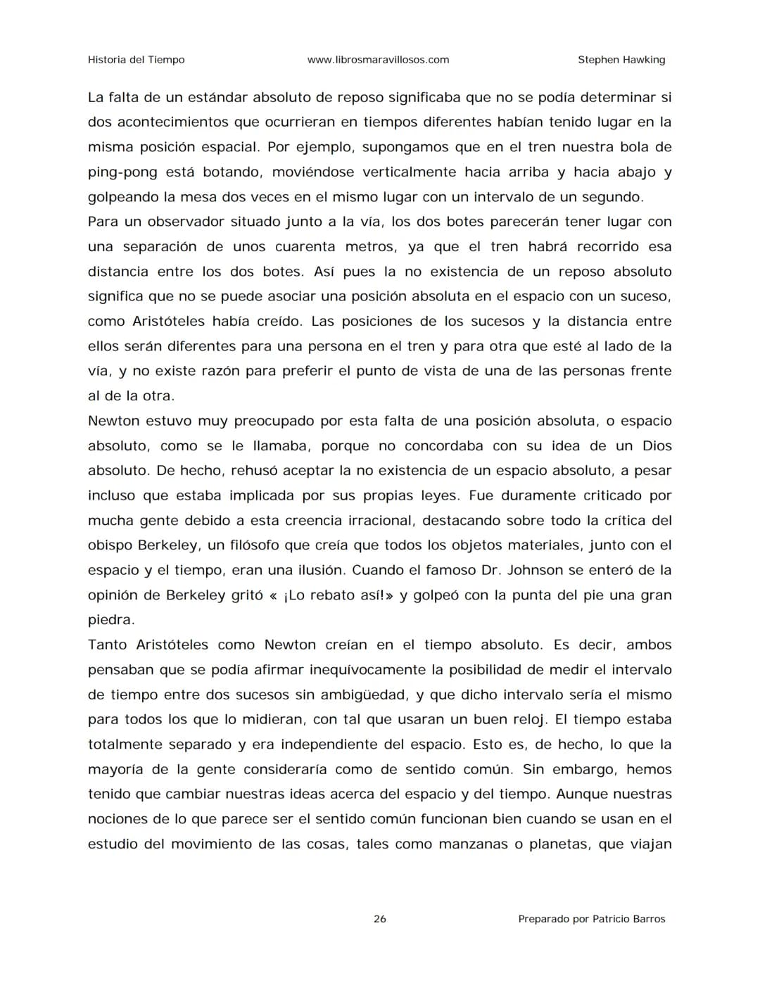Historia del Tiempo
www.librosmaravillosos.com
Stephen Hawking
Stephen W. Hawking
HISTORIA
DEL TIEMPO
Del big bang a los agujeros negro