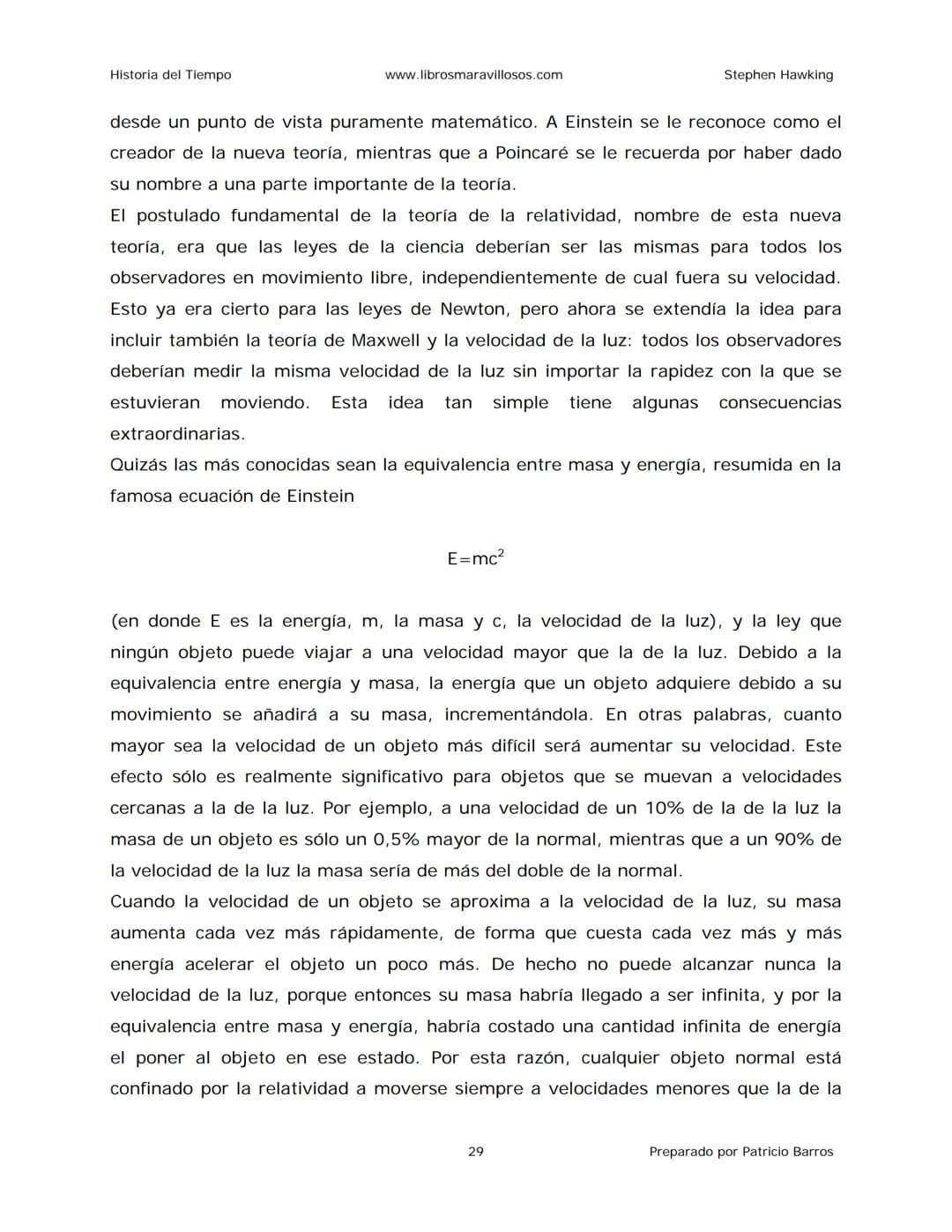 Historia del Tiempo
www.librosmaravillosos.com
Stephen Hawking
Stephen W. Hawking
HISTORIA
DEL TIEMPO
Del big bang a los agujeros negro