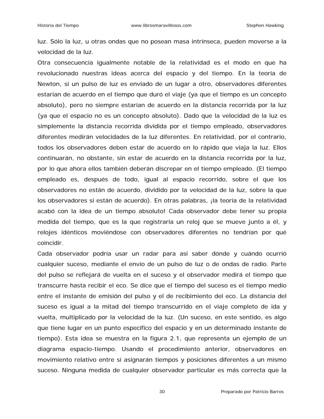 Historia del Tiempo
www.librosmaravillosos.com
Stephen Hawking
Stephen W. Hawking
HISTORIA
DEL TIEMPO
Del big bang a los agujeros negro