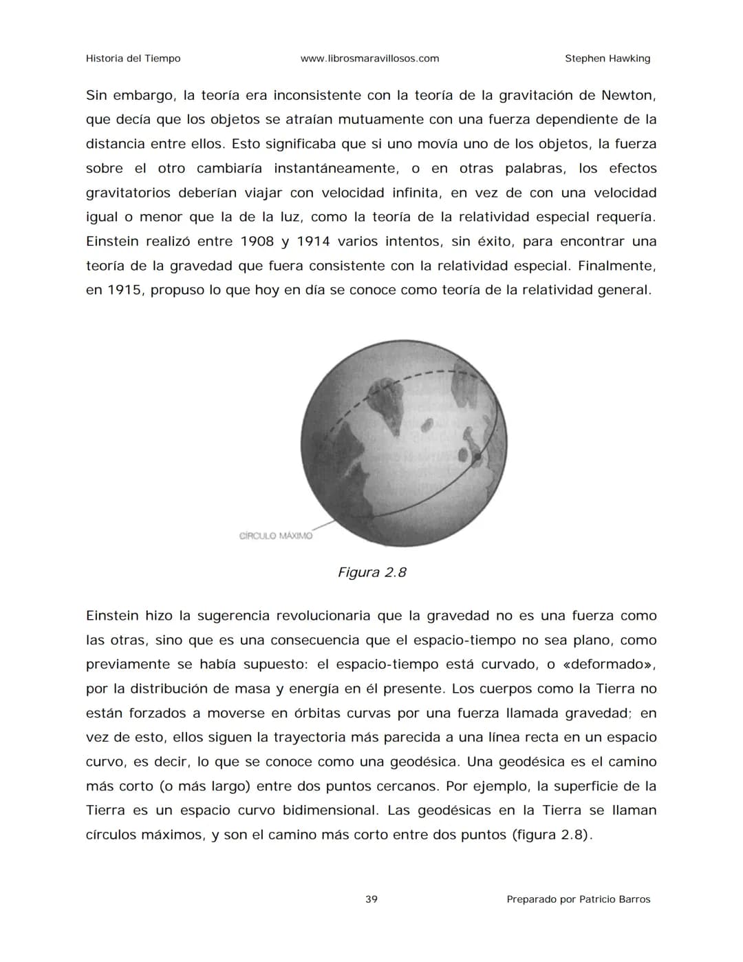 Historia del Tiempo
www.librosmaravillosos.com
Stephen Hawking
Stephen W. Hawking
HISTORIA
DEL TIEMPO
Del big bang a los agujeros negro